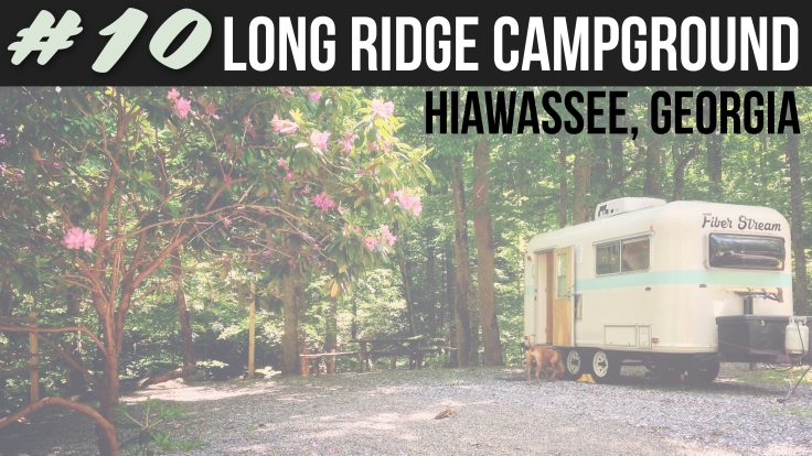 Name amp; Location: Long Ridge Campground in Hiawassee, Georgia